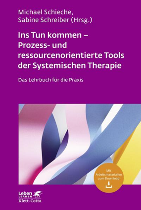 Ins Tun kommen – Prozess- und ressourcenorientierte Tools der Systemischen Therapie